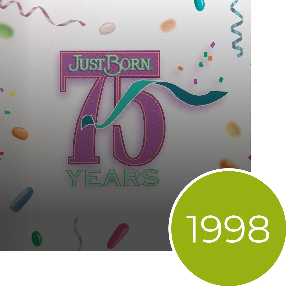 Just Born 75 Years logo with a teal ribbon and confetti, beside a lime green circle with the white text 1998.